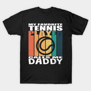 My Favorite Tennis Player Calls Me Daddy Fathers Day T-Shirt